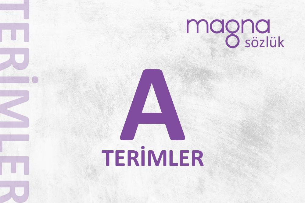 Dijital Pazarlama Terimleri – “A” Harfi İle Başlayan Terimler