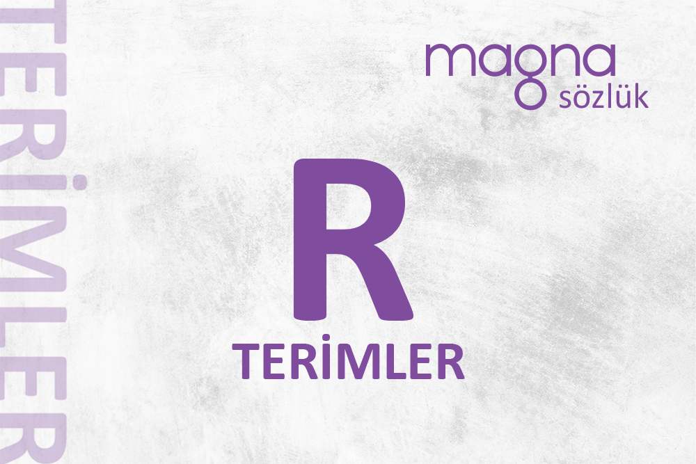 Dijital Pazarlama Terimleri – “R” Harfi İle Başlayan Terimler